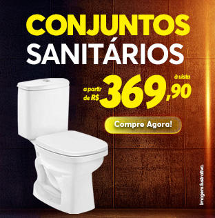 Conjunto Sanitário a partir de R$359,90